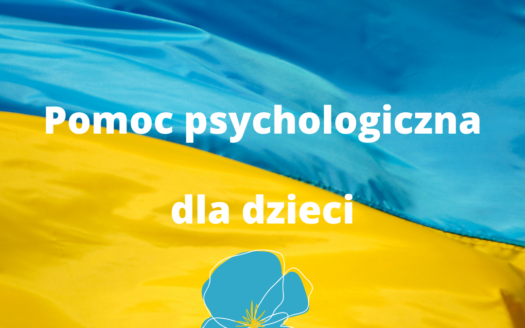 Pomoc psychologiczna dla dzieci z Ukrainy